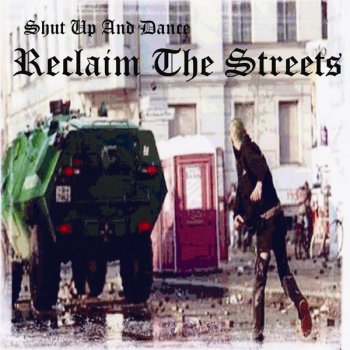 Shut Up And Dance Reclaim the Streets (feat. DJ Hype)