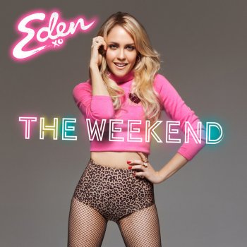 Eden xo The Weekend
