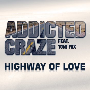 Addicted Craze feat. Toni Fox Highway of Love (Slin Project & René De La Moné Remix Edit)