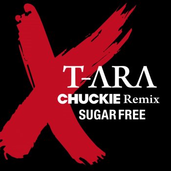 T-ARA Sugar Free (Chuckie Remix Version)