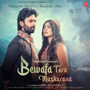 Jubin Nautiyal feat. Meet Bros. & Attaullah Khan Bewafa Tera Muskurana