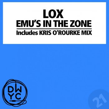 Lox Emu's in the Zone (Kris O'Rourke Remix)