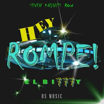 El Biggy 777 Hey Rompe