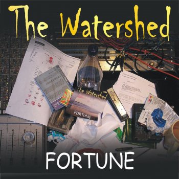 The Watershed Fortune