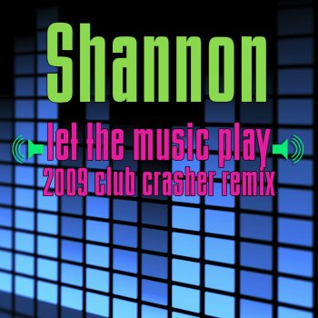 Shannon Let The Music Play (2009 Remix)