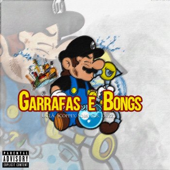 UCLÃ feat. Scoppey, Sobs, SOS & Duzz Garrafas e Bongs