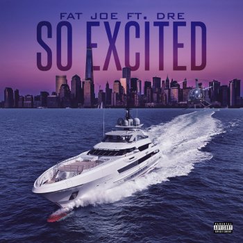 Fat Joe feat. Dre So Excited
