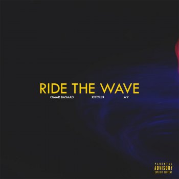 Omar Basaad feat. Xiyohn & A'Y Ride the Wave