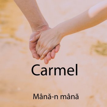 Carmel Te Voi Iubi