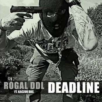 Исполнитель Rogal DDL, альбом Deadline