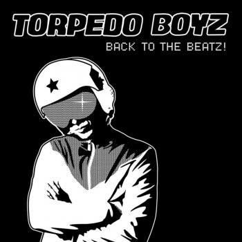 Torpedo Boyz Back to the Beatz! (Dub)