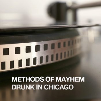 Methods Of Mayhem Drunk In Chicago - Hard Mix