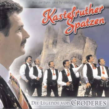 Kastelruther Spatzen Die Legende von Croderes