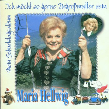 Исполнитель Maria Hellwig, альбом Ich Möchte So Gerne Urgroßmutter Sein