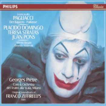 Juan Pons feat. Teresa Stratas, Plácido Domingo, Orchestra del Teatro alla Scala di Milano & Georges Prêtre Pagliacci: "Coraggio"