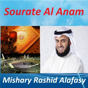 Mishary Rashid Alafasy Sourate Al Anam, Pt. 3