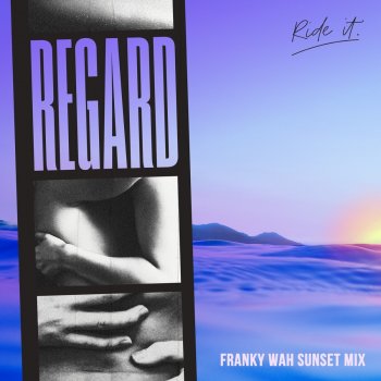 Regard feat. Franky Wah Ride It (Franky Wah Sunset Mix)