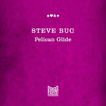 Steve Bug Pelican Glide - Original Mix