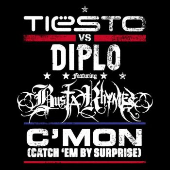 Tiësto vs. Diplo & Busta Rhymes C'Mon (Catch 'em by Surprise) (Jakwob remix)