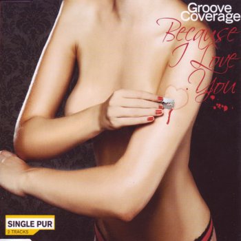 Groove Coverage Because I Love You - Club Mix Short