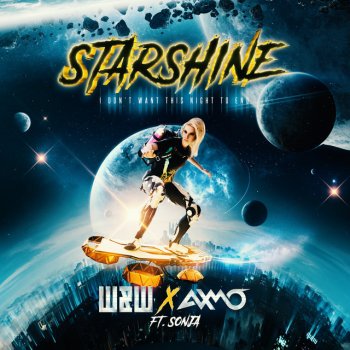 W&W feat. AXMO & SONJA StarShine (I Don't Want This Night To End)