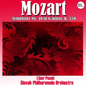 Libor Pesek feat. Slovak Philharmonic Orchestra Symphony No. 40 in G minor, K. 550: I. Molto Allegro - II. Andante - III. Menuetto - IV. Allegro assai