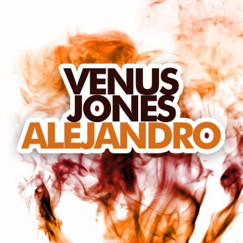 Venus Jones Alejandro (Gordon & Doyle Edit)