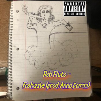 Rob Pluto. Foshizzle (feat. Anno Domini)