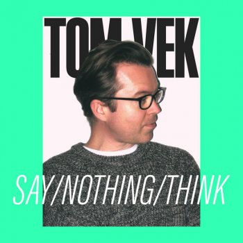 Tom Vek Think About It