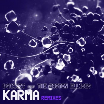 Исполнитель Bsharry feat. The Easton Ellises, альбом Karma (Remixes)