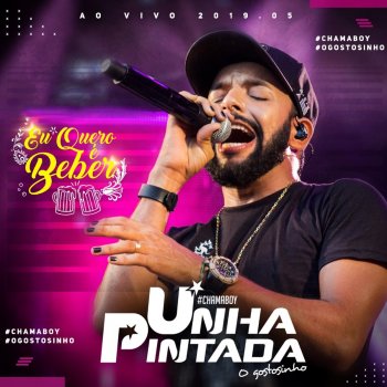 Unha Pintada Eu Quero é Beber (Ao VIvo)