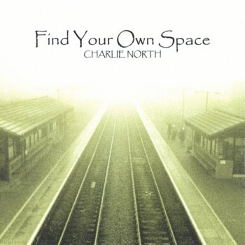 Исполнитель Charlie North, альбом Find Your Own Space