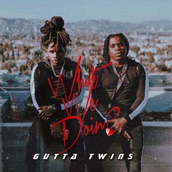 Gutta Twins What We Doin'