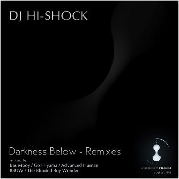 DJ Hi-Shock Darkness Below (Bas Mooy Remix)