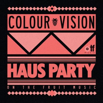 Исполнитель Colour Vision, альбом Haus Party