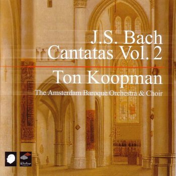 Bach, Ton Koopman "Bereitet die Wege, bereitet die Bahn" (Concerto) BWV 132: Chorale (Chorus): "Ertöt uns durch dein Güte"