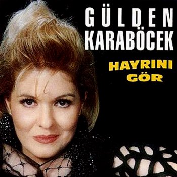 Gülden Karaböcek Gönlümü Al