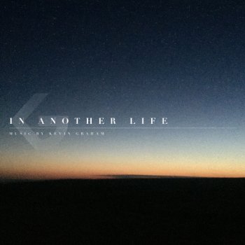 Исполнитель Kevin Graham, альбом In Another Life - EP