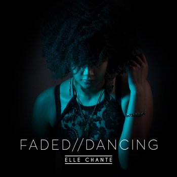 Elle Chante Dancing // Faded