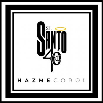 Исполнитель El Santo 40, альбом Hazme Coro