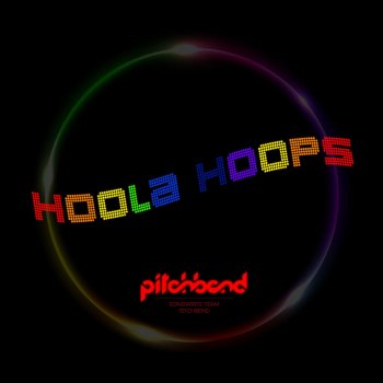 Pitchbend Hoola Hoops