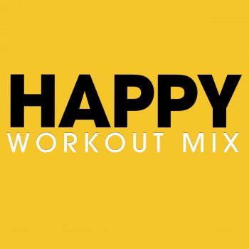 Power Music Workout Happy - Workout Mix Radio Edit