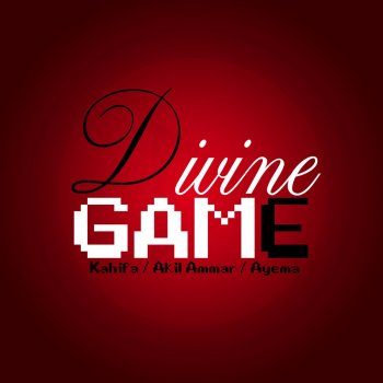 Kahifa, Akil Ammar & Ayema Divine Game