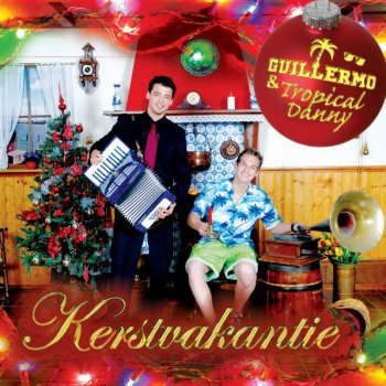 Guillermo & Tropical Danny Kerstvakantie