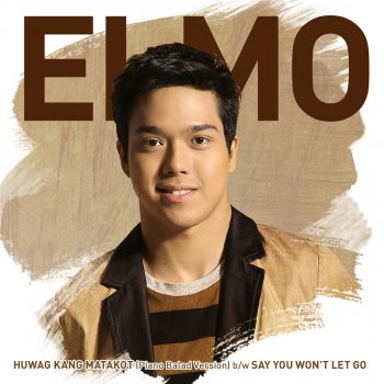 Elmo Magalona Say You Won't Let Go