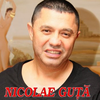 Nicolae Guta Nu plange fetita mea