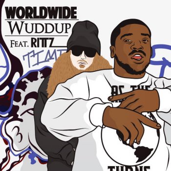 Worldwide feat. Rittz Wuddup