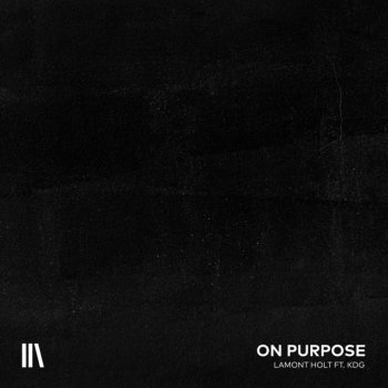 Lamont Holt On Purpose (feat. KDG)