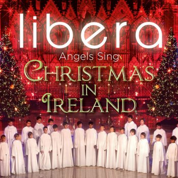 Libera feat. Robert Prizeman Angels We Have Heard on High