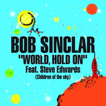 Bob Sinclar feat. Steve Edwards World, Hold On - David Guetta Remix